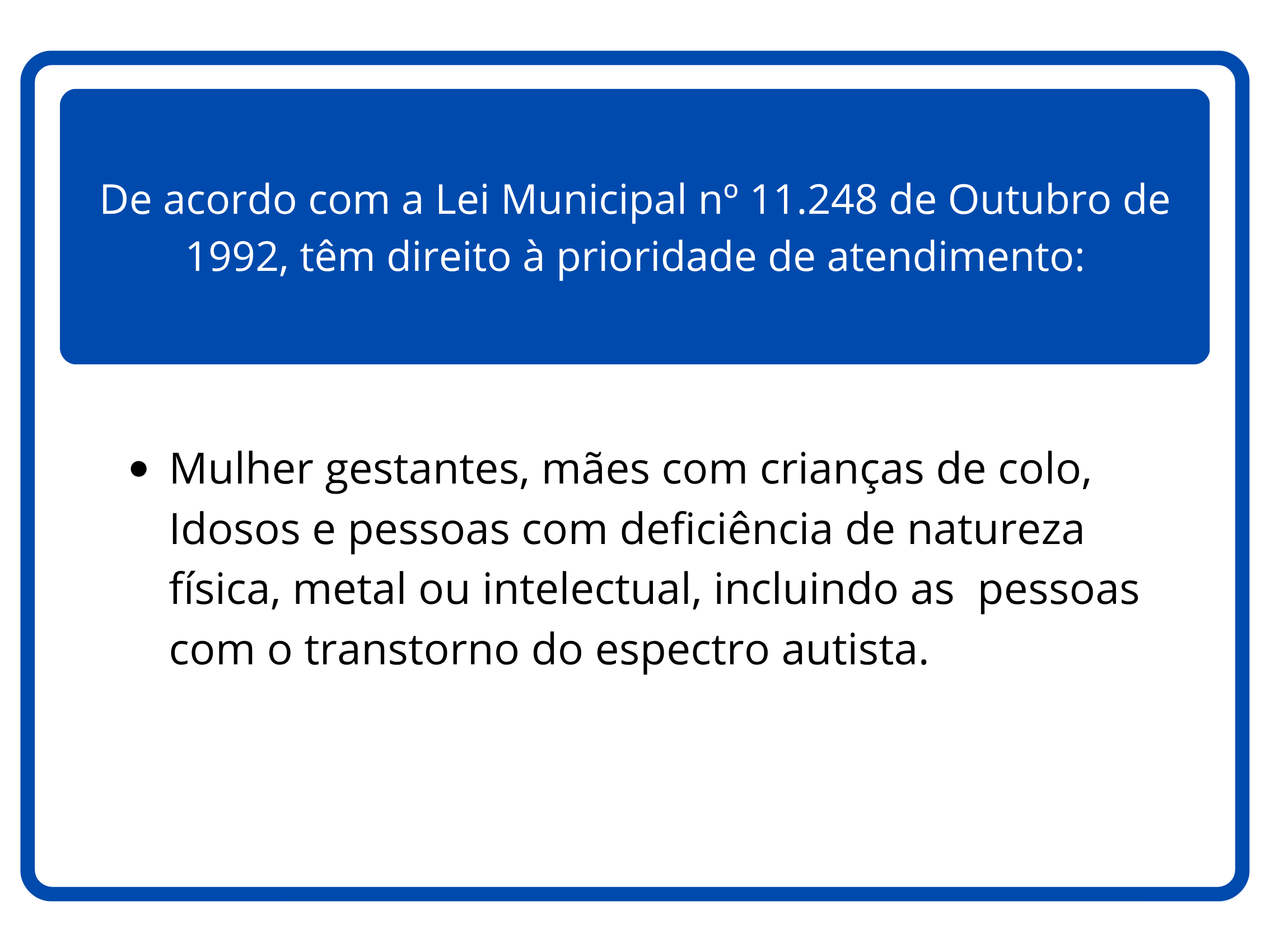 Placa de Atendimento Prioritário em Jundiaí, São Paulo - Sinalização com símbolos e texto indicando atendimento preferencial para idosos, gestantes, pessoas com deficiência, pessoas com crianças de colo e pessoas com mobilidade reduzida